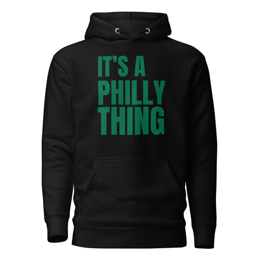 It's A Philly Thing Hoodie