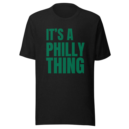 It's A Philly Thing T-Shirt